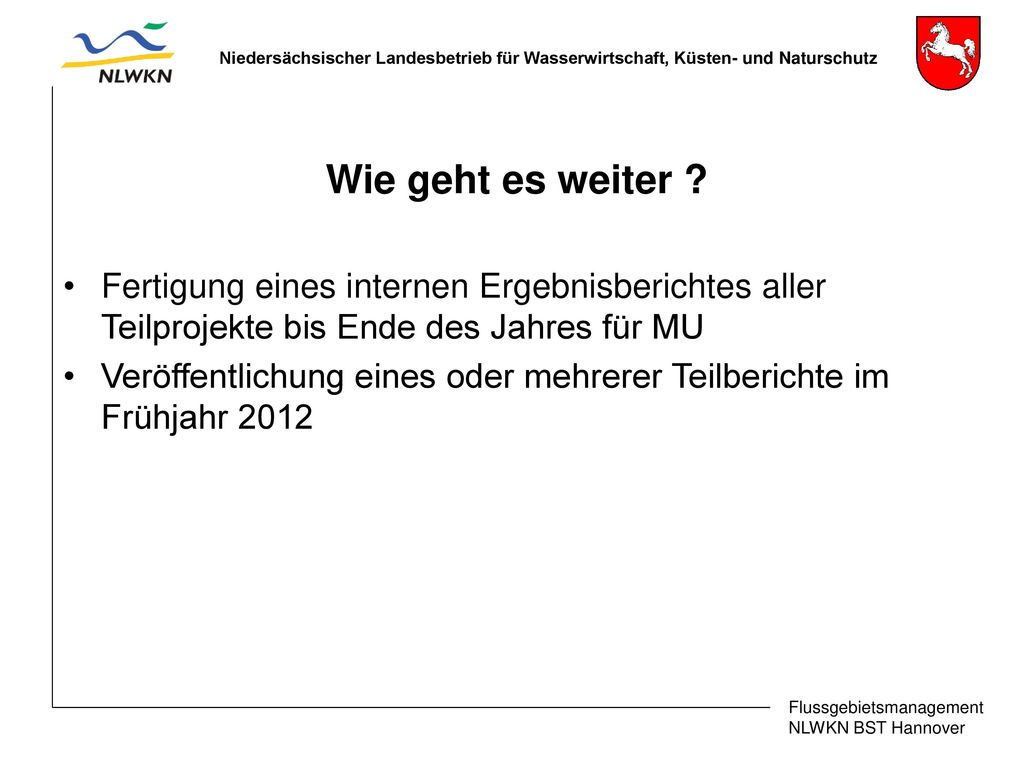 Wie geht es weiter Fertigung eines internen Ergebnisberichtes aller Teilprojekte bis Ende des Jahres für MU.