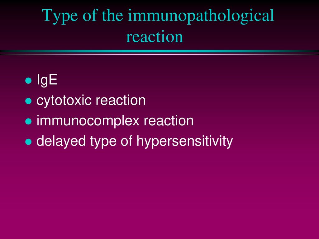 Type of the immunopathological reaction