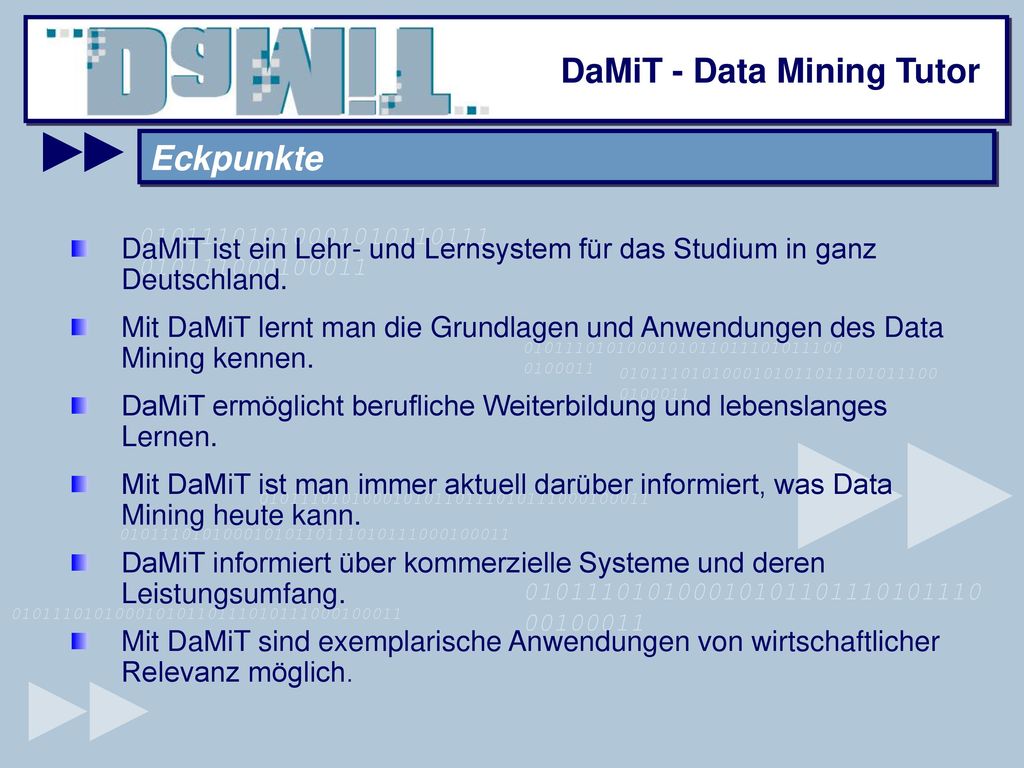 Eckpunkte DaMiT ist ein Lehr- und Lernsystem für das Studium in ganz Deutschland.