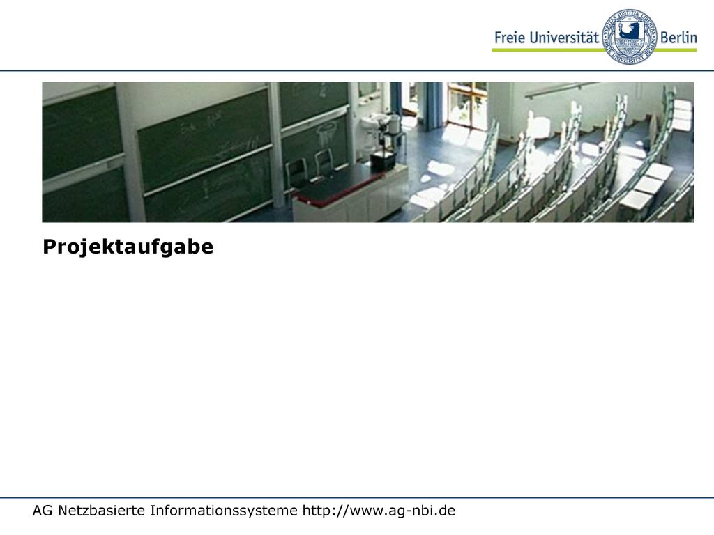 1/29/2018 Projektaufgabe AG Netzbasierte Informationssysteme   Name, Abteilung