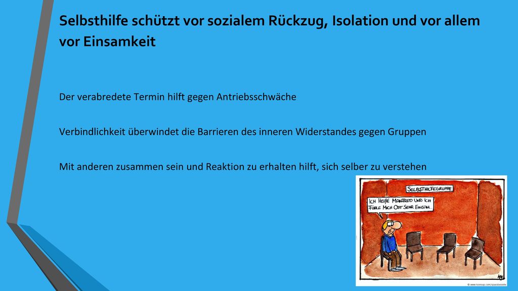 Selbsthilfe schützt vor sozialem Rückzug, Isolation und vor allem vor Einsamkeit