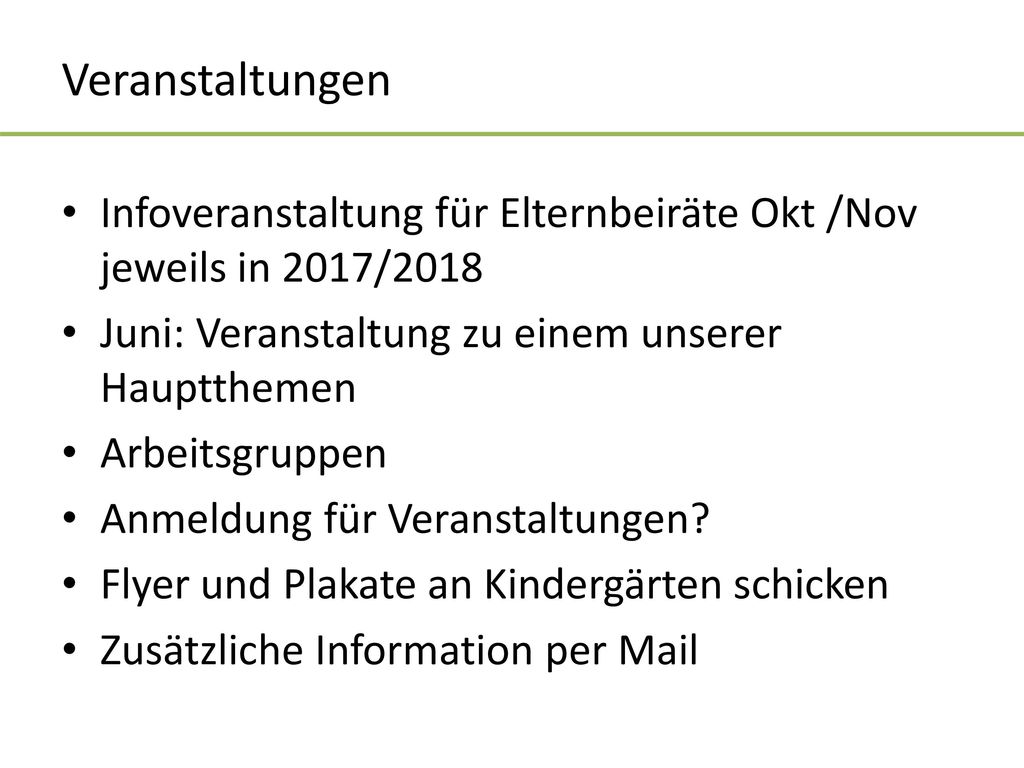 Veranstaltungen Infoveranstaltung für Elternbeiräte Okt /Nov jeweils in 2017/2018. Juni: Veranstaltung zu einem unserer Hauptthemen.