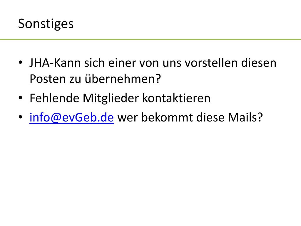 Sonstiges JHA-Kann sich einer von uns vorstellen diesen Posten zu übernehmen Fehlende Mitglieder kontaktieren.