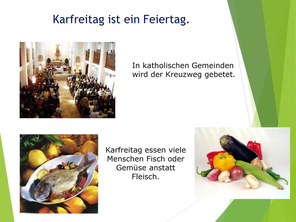 Karfreitag ist ein Feiertag.
