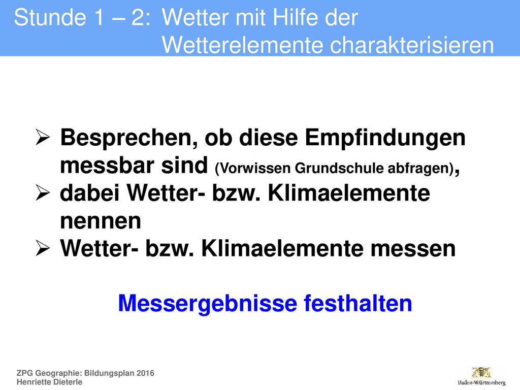 Stunde 1 – 2: Wetter mit Hilfe der Wetterelemente charakterisieren