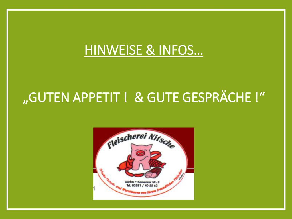 Hinweise & Infos… „Guten Appetit ! & Gute Gespräche !