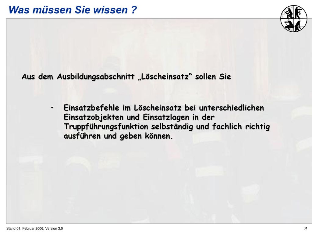 Was müssen Sie wissen Aus dem Ausbildungsabschnitt „Löscheinsatz sollen Sie.