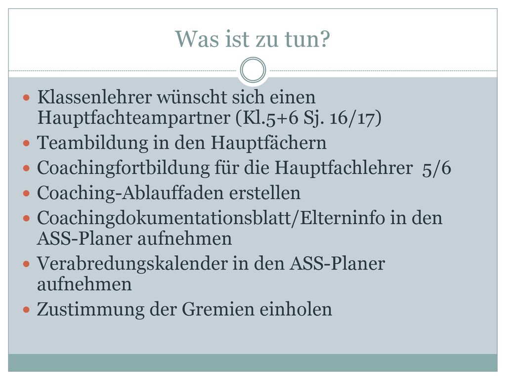Was ist zu tun Klassenlehrer wünscht sich einen Hauptfachteampartner (Kl.5+6 Sj. 16/17) Teambildung in den Hauptfächern.