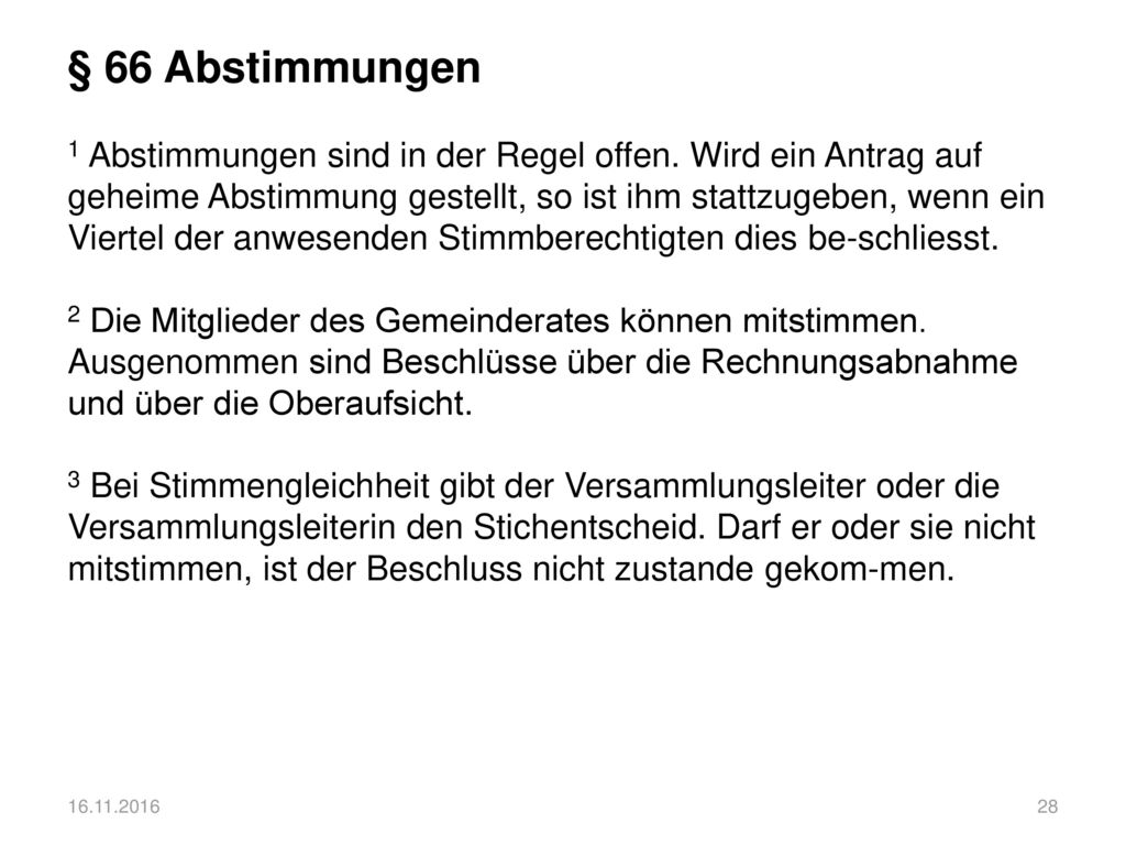 § 66 Abstimmungen 1 Abstimmungen sind in der Regel offen