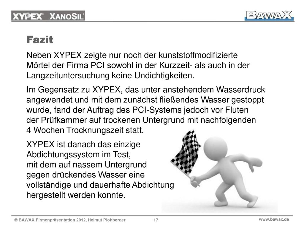 Fazit Neben XYPEX zeigte nur noch der kunststoffmodifizierte Mörtel der Firma PCI sowohl in der Kurzzeit- als auch in der Langzeituntersuchung keine Undichtigkeiten. Im Gegensatz zu XYPEX, das unter anstehendem Wasserdruck angewendet und mit dem zunächst fließendes Wasser gestoppt wurde, fand der Auftrag des PCI-Systems jedoch vor Fluten der Prüfkammer auf trockenen Untergrund mit nachfolgenden 4 Wochen Trocknungszeit statt. XYPEX ist danach das einzige Abdichtungssystem im Test, mit dem auf nassem Untergrund gegen drückendes Wasser eine vollständige und dauerhafte Abdichtung hergestellt werden konnte.