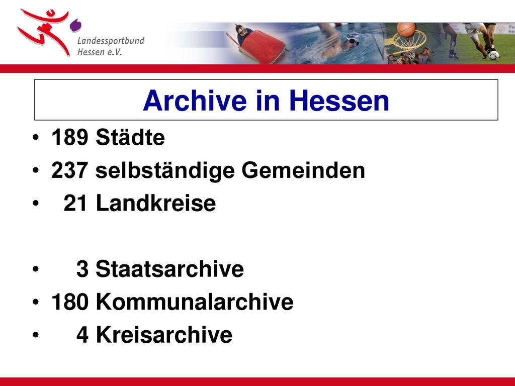 Archive in Hessen 189 Städte 237 selbständige Gemeinden 21 Landkreise