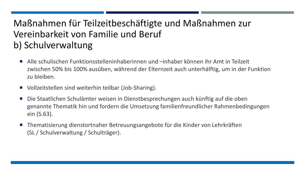 Maßnahmen für Teilzeitbeschäftigte und Maßnahmen zur Vereinbarkeit von Familie und Beruf b) Schulverwaltung