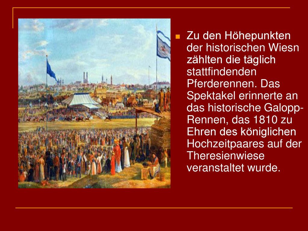 Zu den Höhepunkten der historischen Wiesn zählten die täglich stattfindenden Pferderennen.
