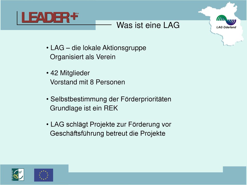 Was ist eine LAG LAG – die lokale Aktionsgruppe Organisiert als Verein