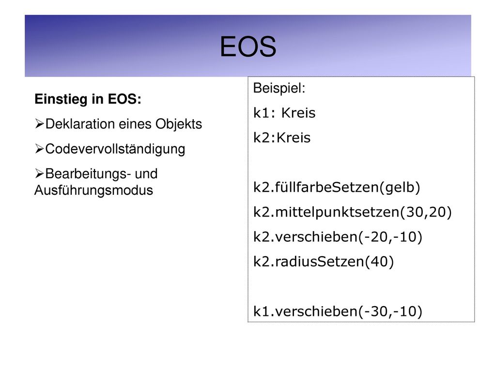 EOS Beispiel: k1: Kreis Einstieg in EOS: Deklaration eines Objekts