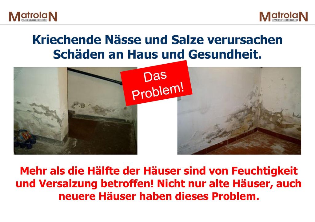 Kriechende Nässe und Salze verursachen Schäden an Haus und Gesundheit.