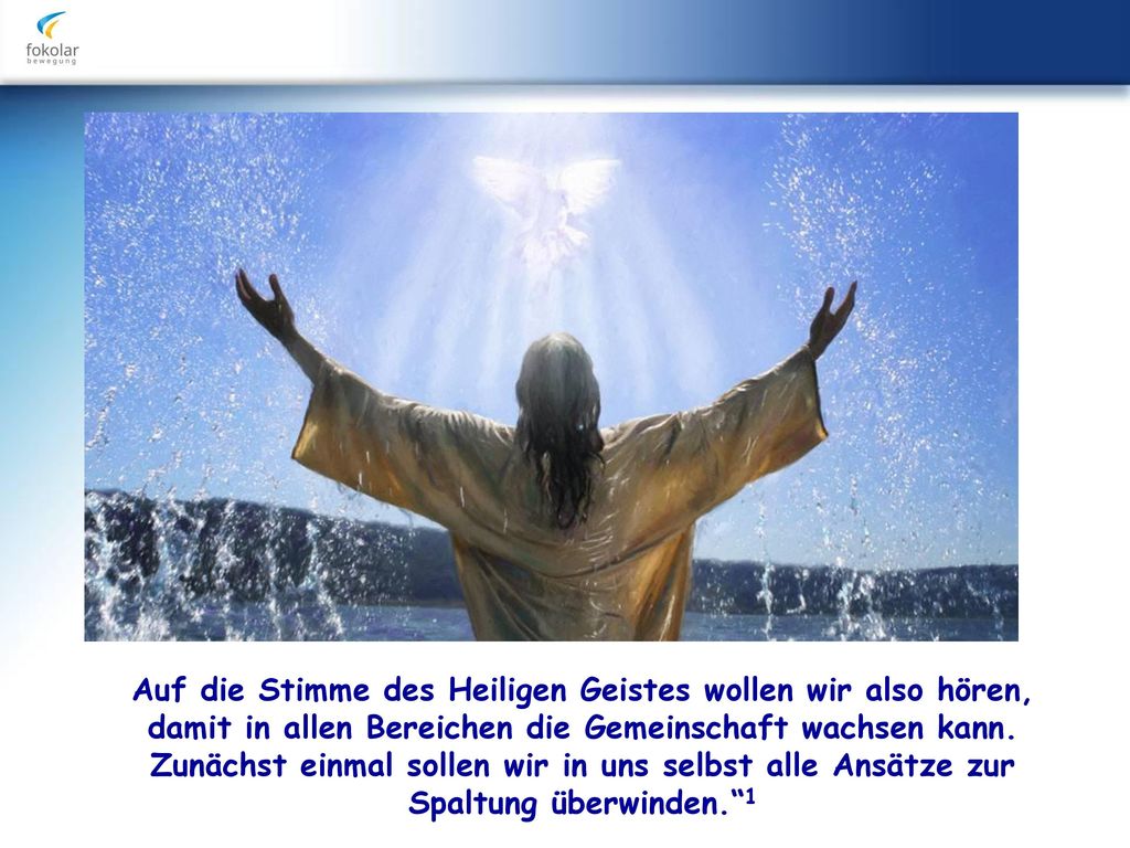 Auf die Stimme des Heiligen Geistes wollen wir also hören, damit in allen Bereichen die Gemeinschaft wachsen kann.