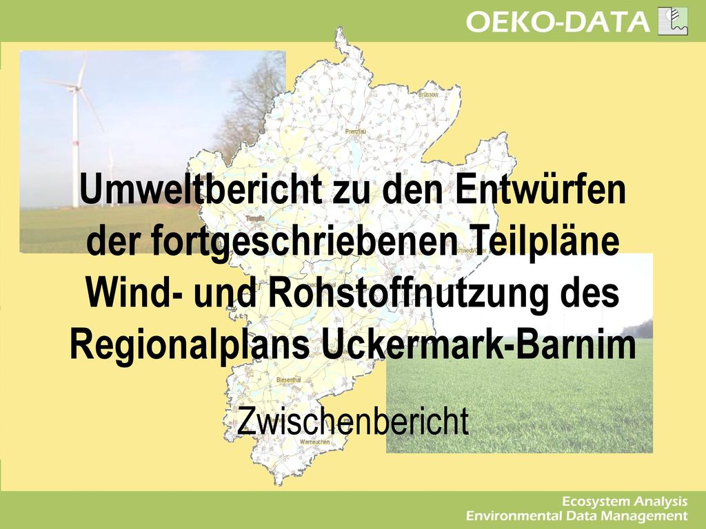 Umweltbericht zu den Entwürfen der fortgeschriebenen Teilpläne Wind- und Rohstoffnutzung des Regionalplans Uckermark-Barnim