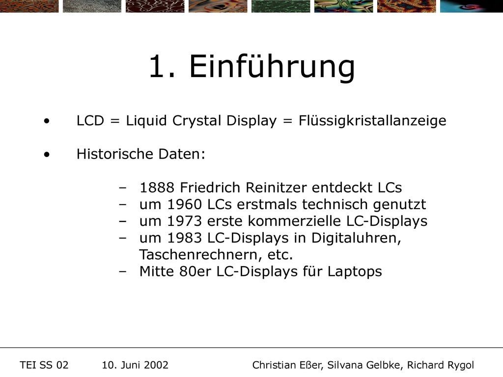 1. Einführung LCD = Liquid Crystal Display = Flüssigkristallanzeige