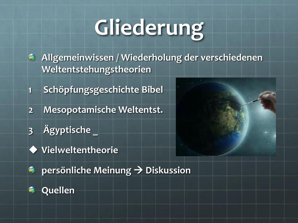 Gliederung Allgemeinwissen / Wiederholung der verschiedenen Weltentstehungstheorien. Schöpfungsgeschichte Bibel.
