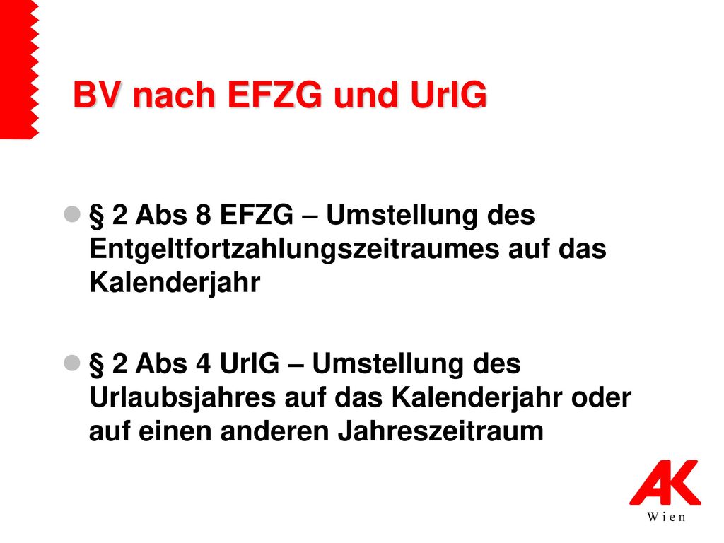 BV nach EFZG und UrlG § 2 Abs 8 EFZG – Umstellung des Entgeltfortzahlungszeitraumes auf das Kalenderjahr.