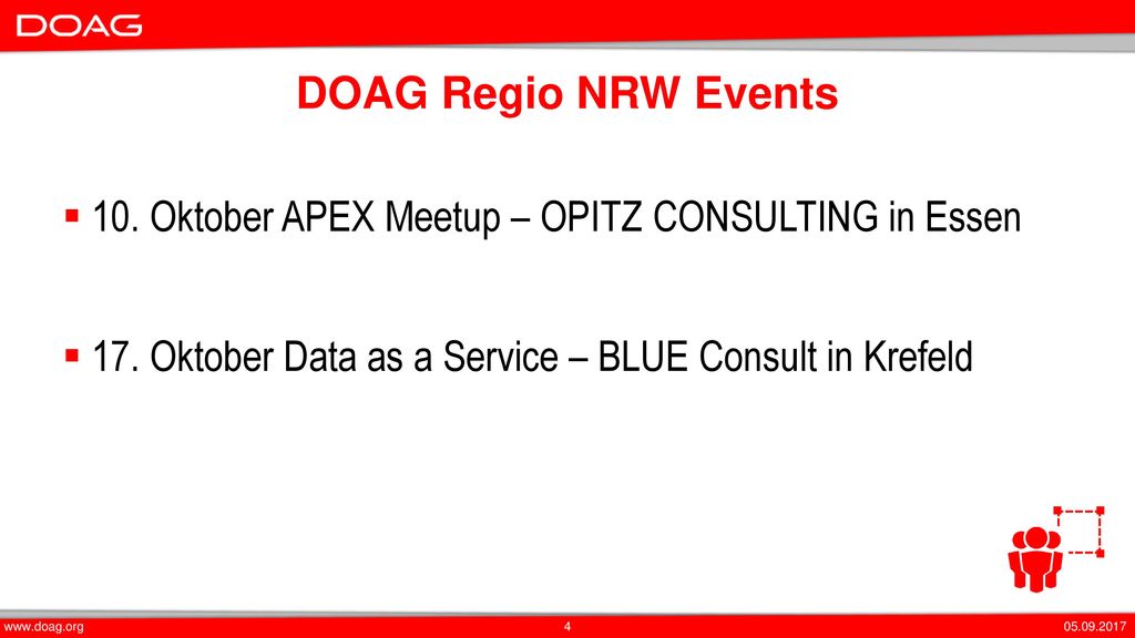 DOAG Regio NRW Events 10. Oktober APEX Meetup – OPITZ CONSULTING in Essen. 17. Oktober Data as a Service – BLUE Consult in Krefeld.