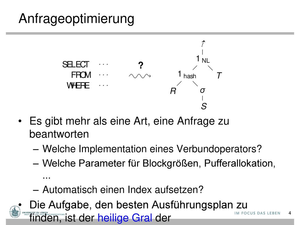 Anfrageoptimierung Es gibt mehr als eine Art, eine Anfrage zu beantworten. Welche Implementation eines Verbundoperators