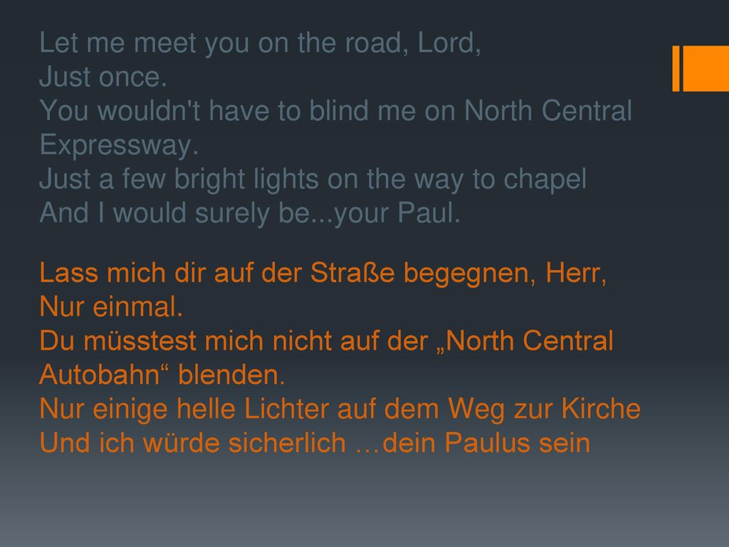 Let me meet you on the road, Lord, Just once