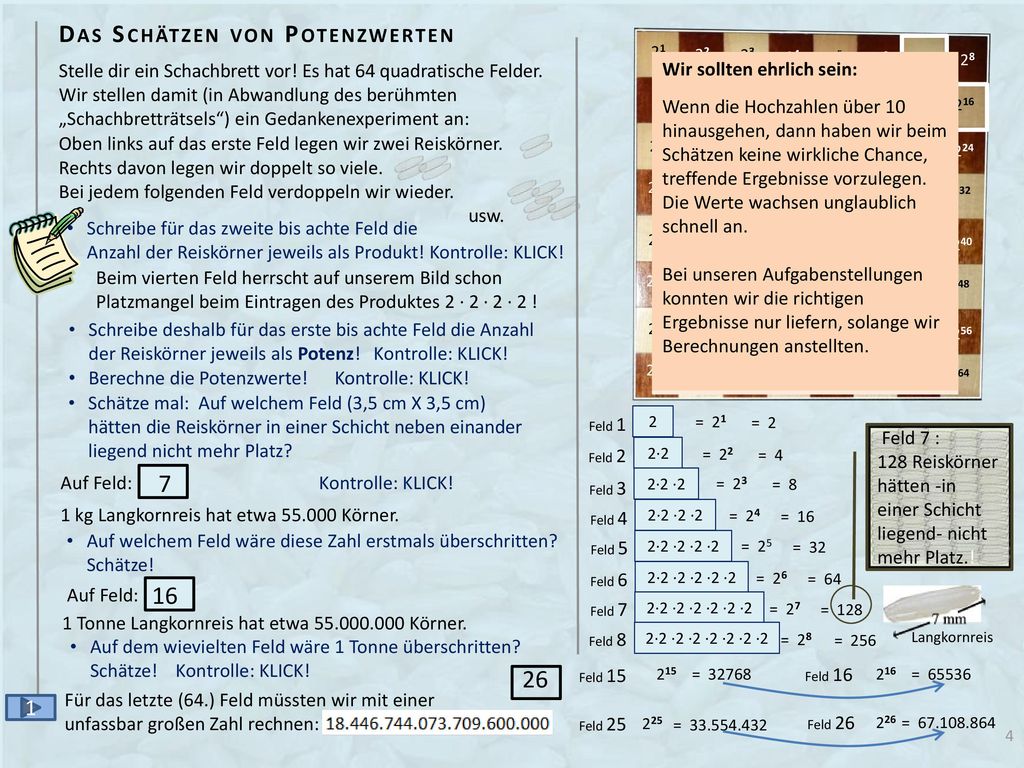 Du hast inzwischen gemerkt, dass Potenzen immer auch einen bestimmten Wert darstellen.