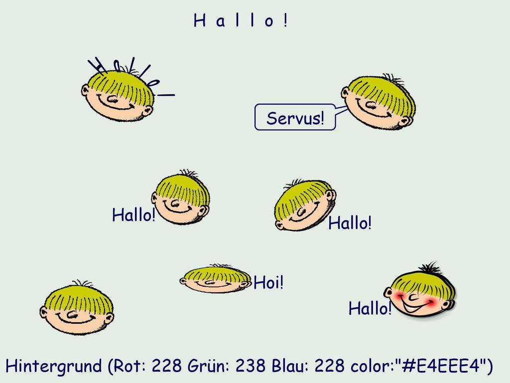 Hintergrund (Rot: 228 Grün: 238 Blau: 228 color: #E4EEE4 )