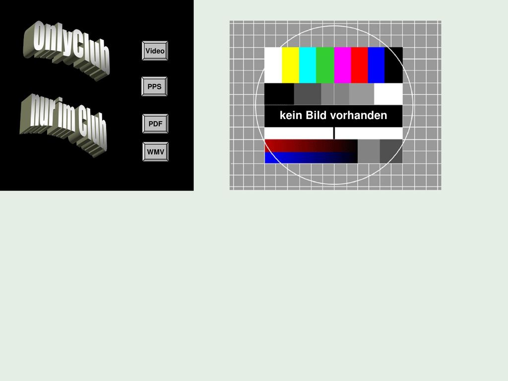 kein Bild vorhanden onlyClub Video PPS nur im Club PDF WMV