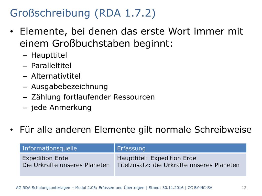 Großschreibung (RDA 1.7.2) Elemente, bei denen das erste Wort immer mit einem Großbuchstaben beginnt: