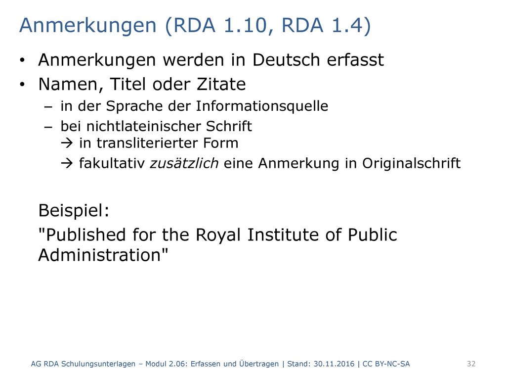 Anmerkungen (RDA 1.10, RDA 1.4) Anmerkungen werden in Deutsch erfasst