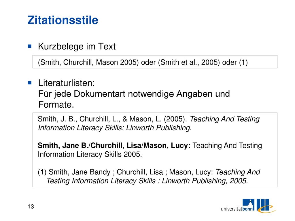 Zitationsstile Erkundigen Sie sich nach dem Zitationsstil, der an Ihrem Fachbereich/Institut oder bei Ihrem Verlag/Ihrer Zeitschrift üblich ist.