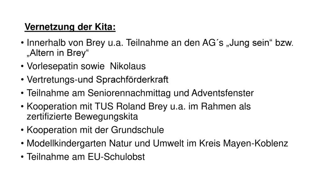 Vernetzung der Kita: Innerhalb von Brey u.a. Teilnahme an den AG´s „Jung sein bzw. „Altern in Brey