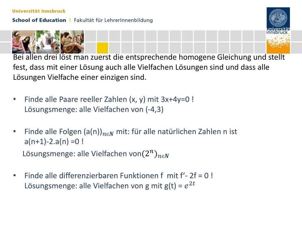 Bei allen drei löst man zuerst die entsprechende homogene Gleichung und stellt fest, dass mit einer Lösung auch alle Vielfachen Lösungen sind und dass alle Lösungen Vielfache einer einzigen sind.