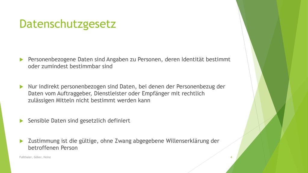 Datenschutzgesetz Personenbezogene Daten sind Angaben zu Personen, deren Identität bestimmt oder zumindest bestimmbar sind.