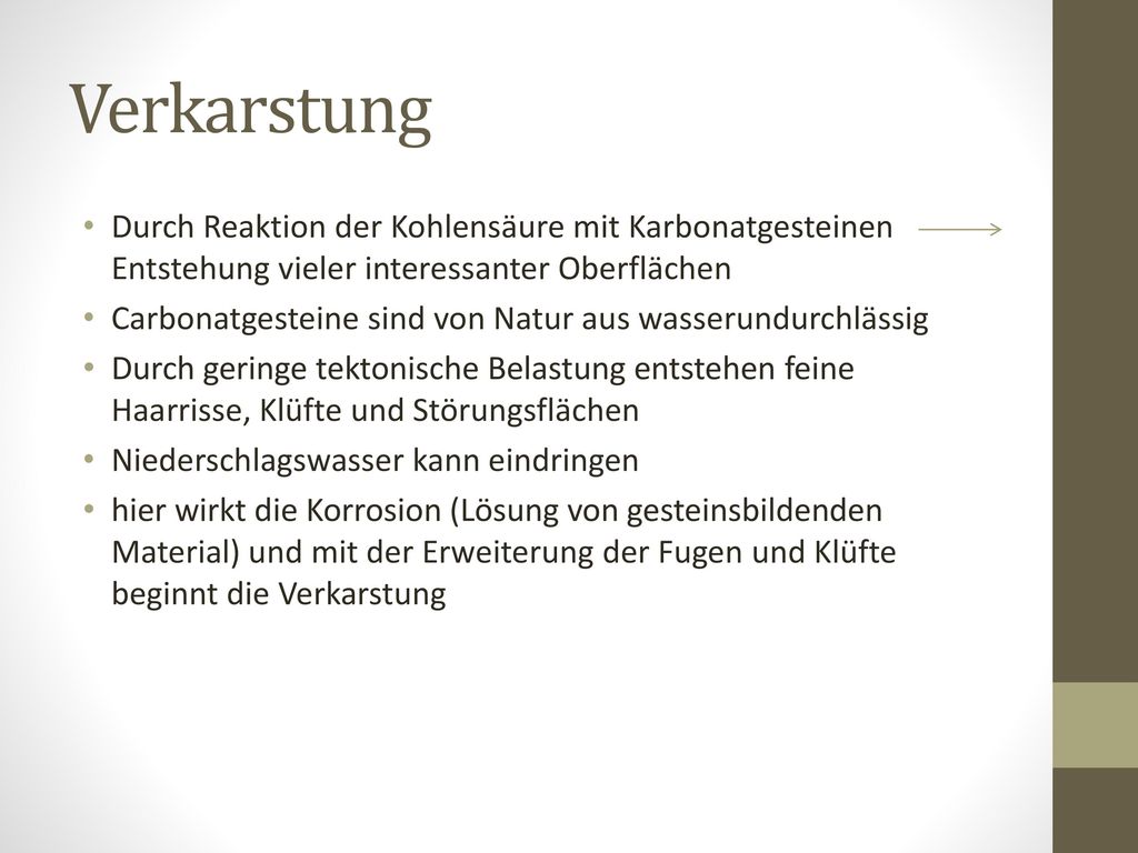 Verkarstung Durch Reaktion der Kohlensäure mit Karbonatgesteinen Entstehung vieler interessanter Oberflächen.