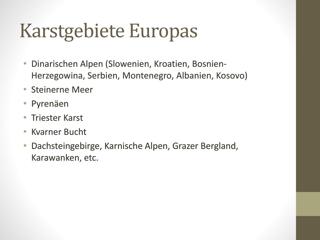 Karstgebiete Europas Dinarischen Alpen (Slowenien, Kroatien, Bosnien-Herzegowina, Serbien, Montenegro, Albanien, Kosovo)