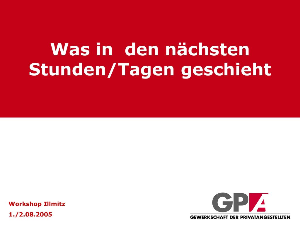 Was in den nächsten Stunden/Tagen geschieht