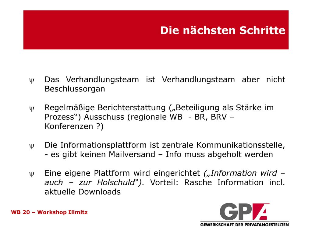 Die nächsten Schritte Das Verhandlungsteam ist Verhandlungsteam aber nicht Beschlussorgan.
