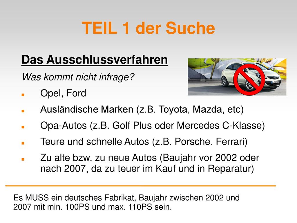 TEIL 1 der Suche Das Ausschlussverfahren Was kommt nicht infrage