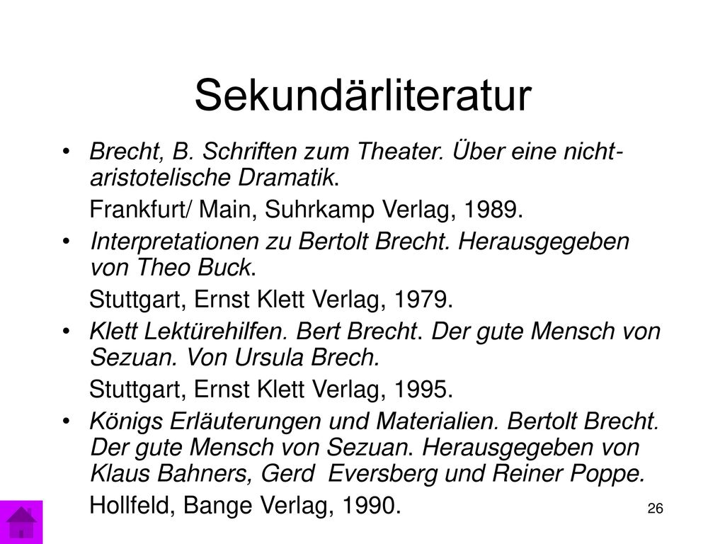 Sekundärliteratur Brecht, B. Schriften zum Theater. Über eine nicht- aristotelische Dramatik. Frankfurt/ Main, Suhrkamp Verlag,