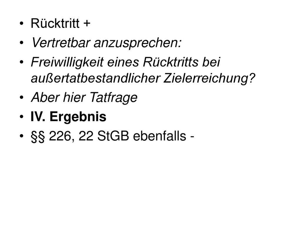 Rücktritt + Vertretbar anzusprechen: Freiwilligkeit eines Rücktritts bei außertatbestandlicher Zielerreichung