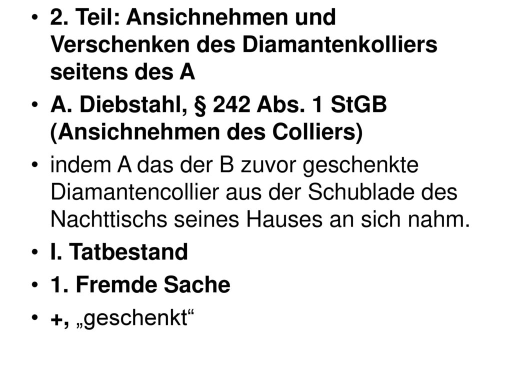 2. Teil: Ansichnehmen und Verschenken des Diamantenkolliers seitens des A