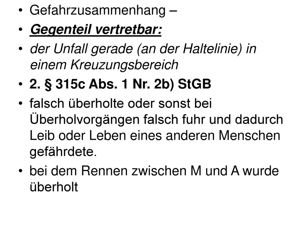 Gefahrzusammenhang – Gegenteil vertretbar: der Unfall gerade (an der Haltelinie) in einem Kreuzungsbereich.