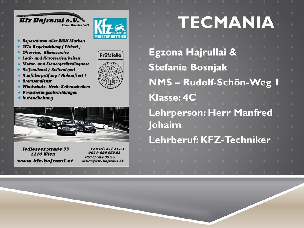 TECMANIA Egzona Hajrullai & Stefanie Bosnjak NMS – Rudolf-Schön-Weg 1