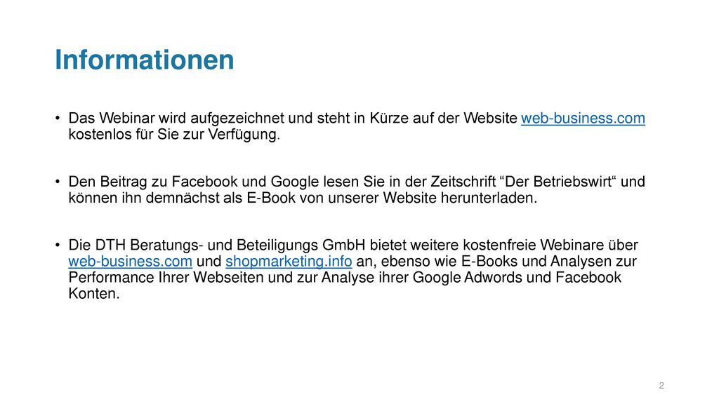 Informationen Das Webinar wird aufgezeichnet und steht in Kürze auf der Website web-business.com kostenlos für Sie zur Verfügung.