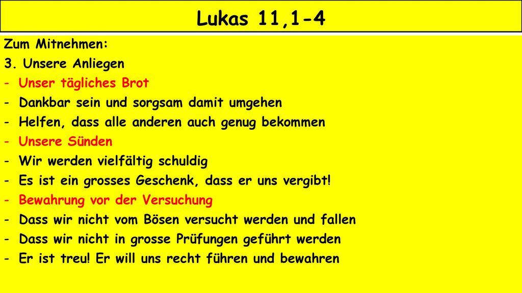 Lukas 11,1-4 Zum Mitnehmen: 3. Unsere Anliegen Unser tägliches Brot
