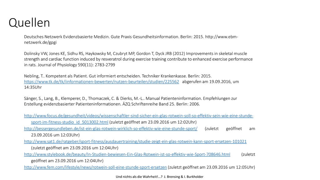 Quellen Deutsches Netzwerk Evidenzbasierte Medizin. Gute Praxis Gesundheitsinformation. Berlin:
